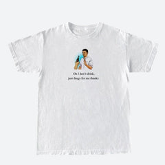 Ich trinke nicht Grafik-T-Shirt