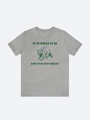 Es ist, was es ist T-Shirt