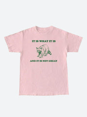 Es ist, was es ist T-Shirt