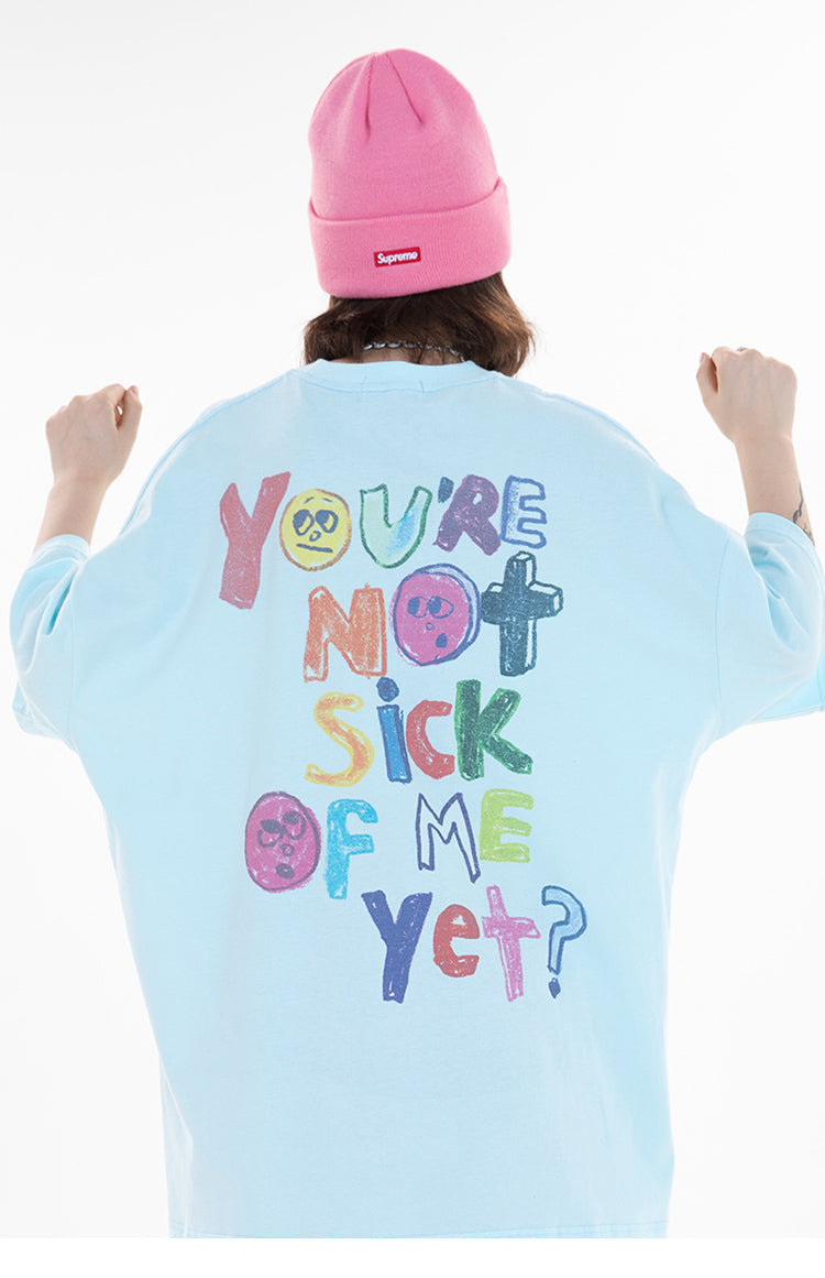Sick of me  T-shirt