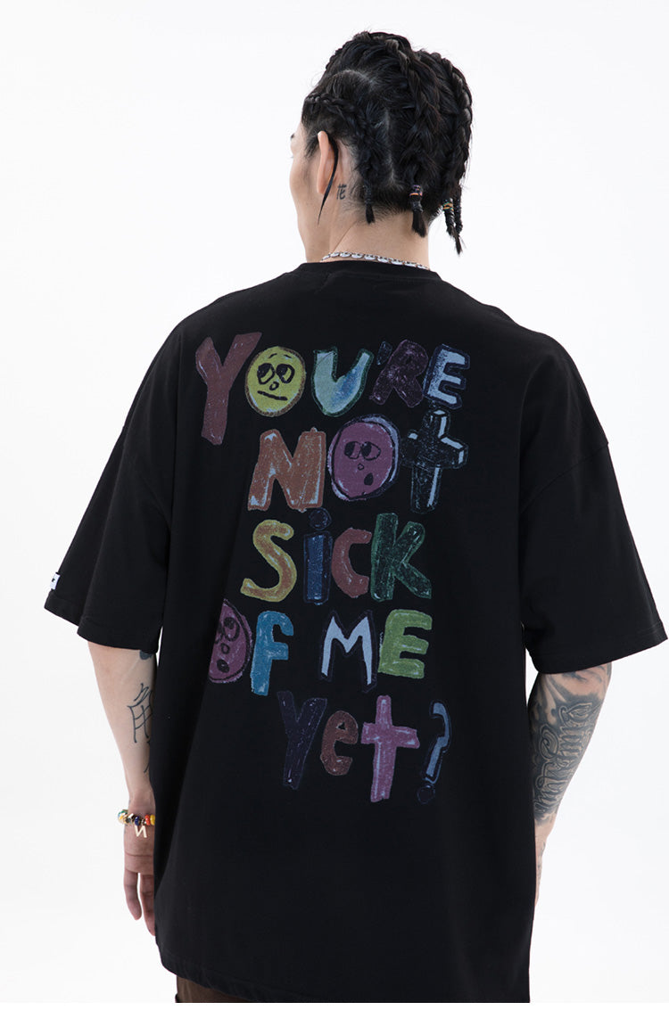 Sick of me  T-shirt